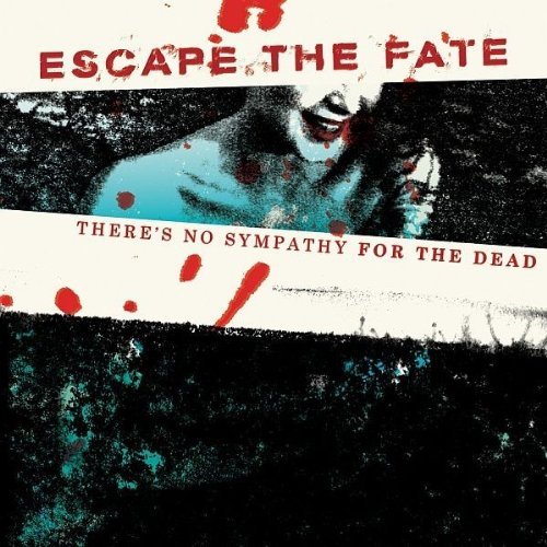 Escape The Fat - There`s no sympathy for the dead