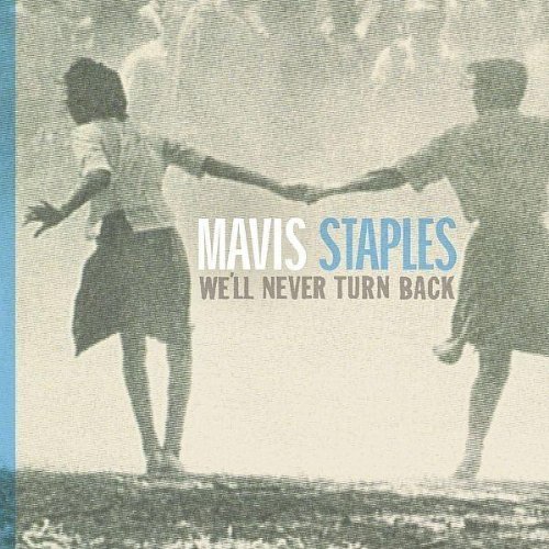 Staples , Mavis - We'll never turn back