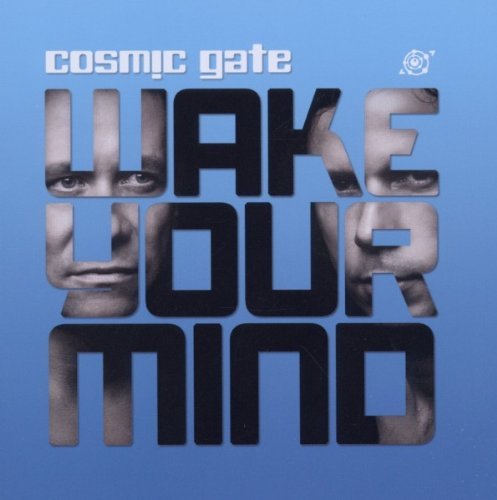 Cosmic Gate - Wake Your Mind