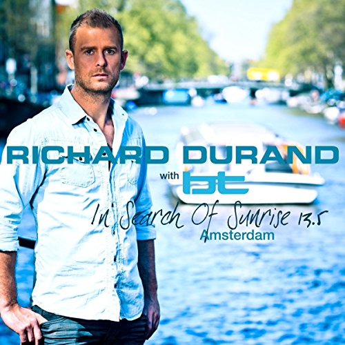 Durand , Richard & BT - In Search of Sunrise 13.5 (Amsterdam)