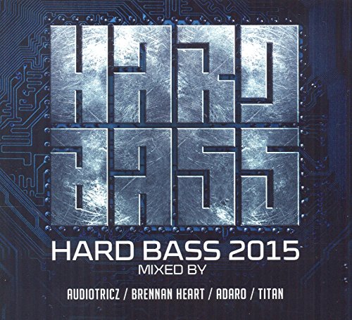 Sampler - Hard Bass 2015 (Mixed By Audiotricz / Brennan Heart / Adaro / Titan)