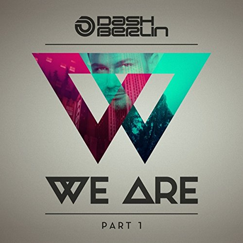 Dash Berlin - We Are (Part 1)