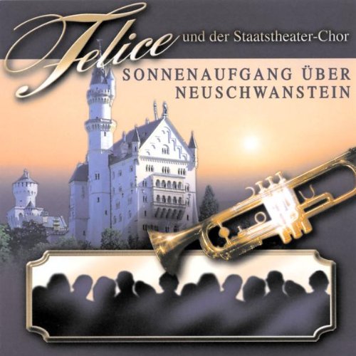 Felice und der Staatstheater- Chor - Sonnenaufgang über Neuschwanstein