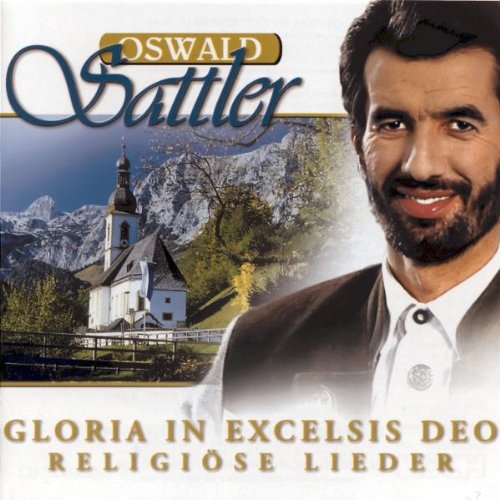 Oswald Sattler - Gloria In Excelsis Deo - Religiöse Lieder