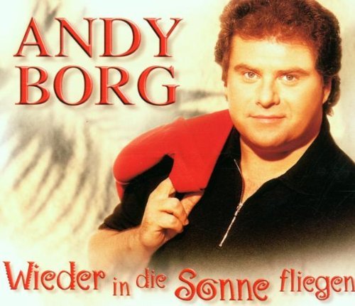 Borg , Andy - Wieder in die Sonne fliegen (Maxi)