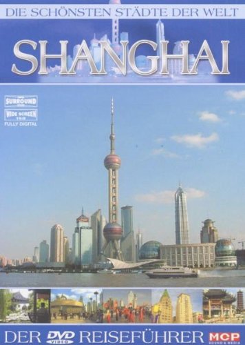  - Die schönsten Städte der Welt - Shanghai