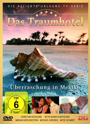  - Das Traumhotel - Überraschung in Mexiko