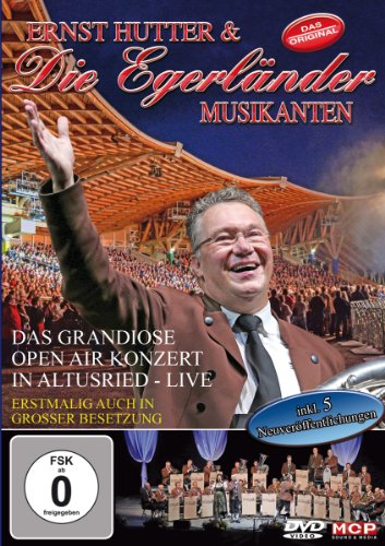  - Ernst Hutter & die Egerländer Musikanten - Das Grandiose Open Air in Altusried - Live - erstmalig auch in großer Besetzung (inkl. 5 Neuveröffentlichungen)