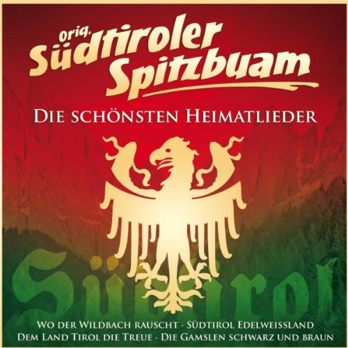 Original S³dtiroler Spitzbuam - Die Schönsten Heimatlieder