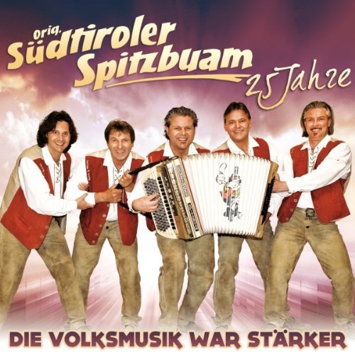 Original Südtiroler Spitzbuam - Die Volksmusik War Stärker