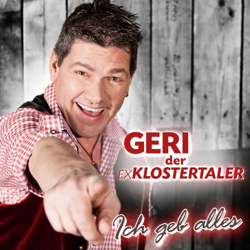 Geri der Exklostertaler - Ich geb alles - Die neue CD