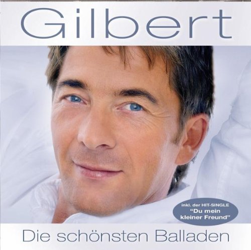 Gilbert - Die Schönsten Balladen