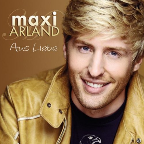 Maxi Arland - Aus Liebe