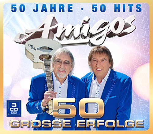 Amigos - 50 Jahre - 50 Hits