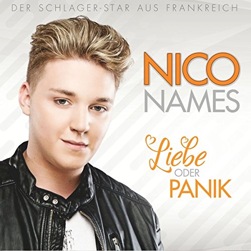 Nico Names - Der Schlagerstar aus Frankreich - Liebe oder Panik