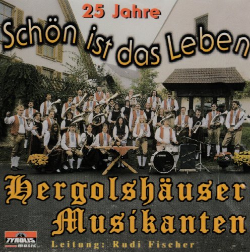 Hergolshäuser Musikanten - Schön ist das Leben - 25 Jahre