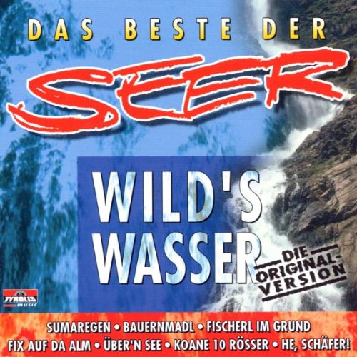 Seer - Das Beste (Wilds Wasser - Die Originalaufnahme)