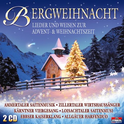 Various - Bergweihnacht - Lieder und Weisen zur Advent und Weihnacht ( Weihnachten mit Stubenmusik, Saitenmusik, Hausmusik, Viergesang, Harfe, Zither, Weisenbläser ...)