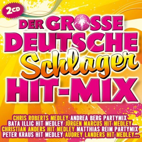 Various - Der große Deutsche Schlager Hit-Mix - 2 Stunden Spielzeit u.a. mit Matthias Reim, Jürgen Markus, Audre Landers, Wilde Herzen, Chris Roberts, Peter Kraus, Bata Illic, Nina & Mike