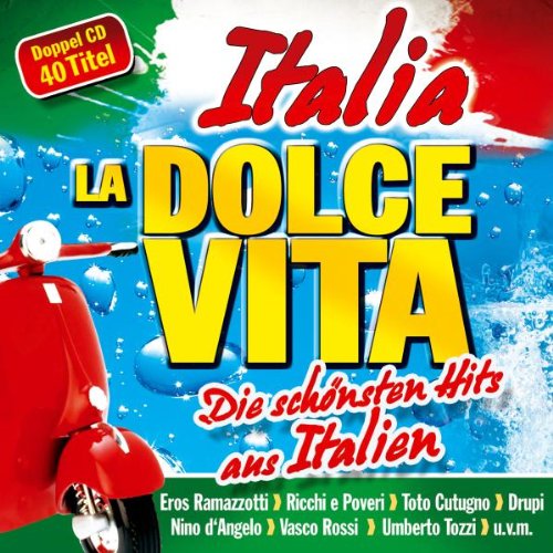 Various - Italia - La Dolce Vita - Die schönsten Hits aus Italien u.a. Eros Ramazzotti; Ricchi e Poveri; Toto Cotugno; Drupi; Nino d Angelo; Vasco Rossi; Umterto Tozzi; Riccardo Fogli; Eduardo de Angelis; Pooh;