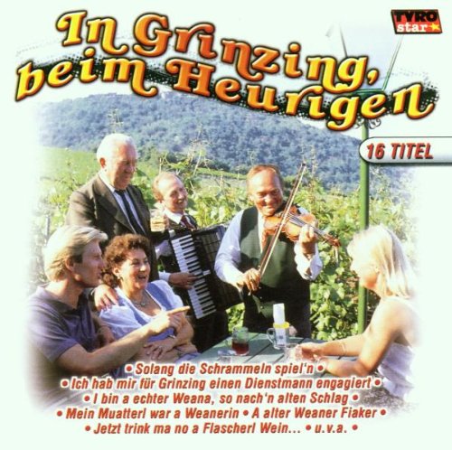 Various - In Grinzing, beim Heurigen (Heurigen Musik; Schrammeln; Heinz Conrads; Anton Karas; Zither; Hans Moser; Fritz Pelikan; Schrammelmusik; Musik aus Wien) u.a. Jetzt trink ma no a Flascherl Wein; Solang d