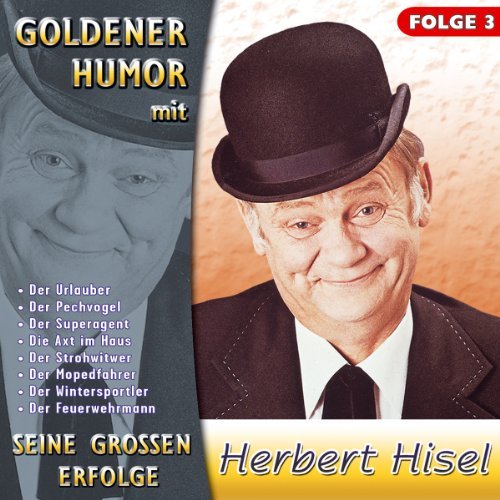 Herbert Hisel - Seine Grossen Erfolge - Goldener Humor - Folge 3