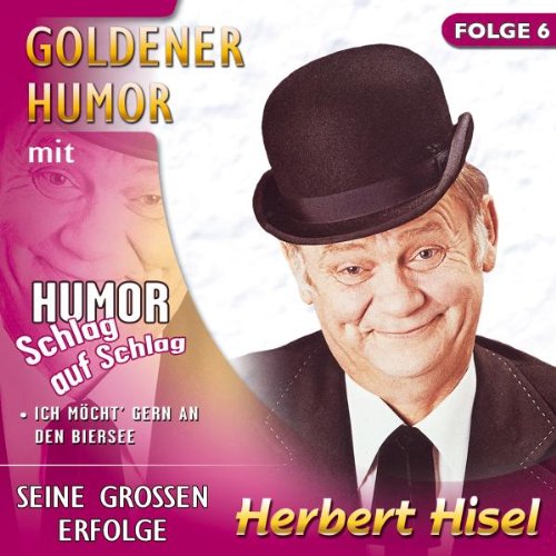 Herbert Hisel - Goldener Humor,Folge 6