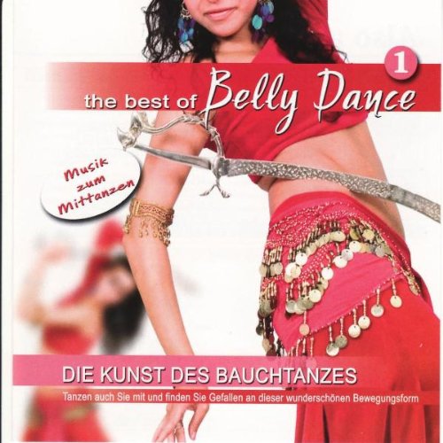 Best of Belly Dance (Bauchtanz) - Die Kunst des Bauchtanzes (Musik zum Bauchtanzen)