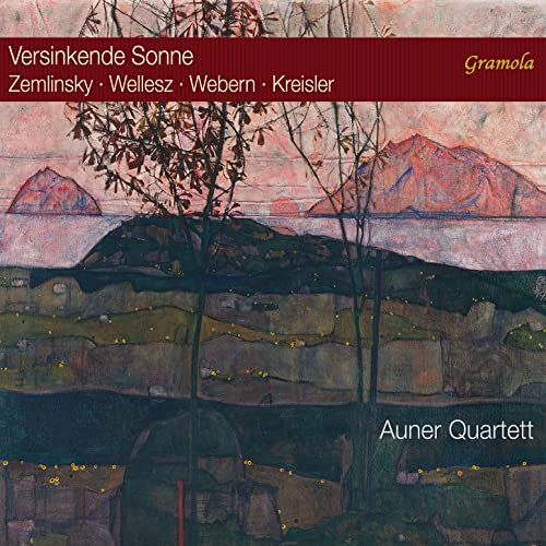 Auner Quartett - Versinkende Sonne - Zemlinsky Wellesz Webern Kreisler