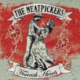 Neatpickers , The - Feverish Hearts