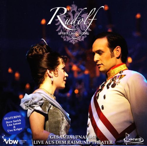  - Rudolf Affaire Mayerling - Das Musical - Gesamtaufnahme Live aus dem Raimund Theater