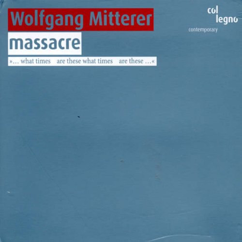 Mitterer , Wolfgang - Massacre