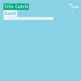 Trio Catch - Sanh