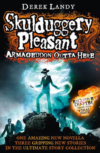  - Armageddon Outta Here: The World Of Skulduggery Pleasant