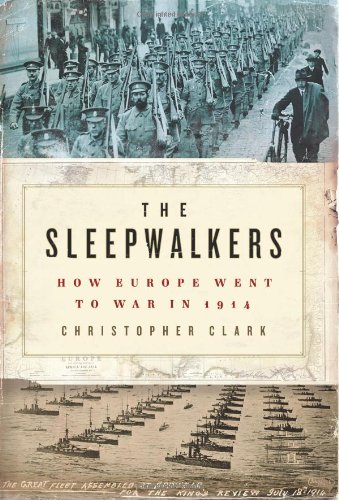  - The Sleepwalkers: How Europe Went to War in 1914