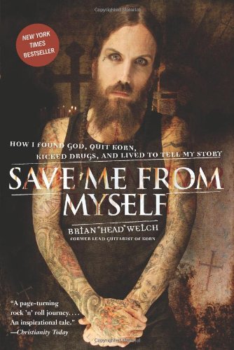  - Save Me from Myself: How I Found God, Quit Korn, Kicked Drugs, and Lived to Tell My Story