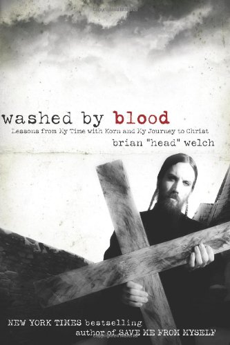  - Washed by Blood: Lessons from My Time with Korn and My Journey to Christ