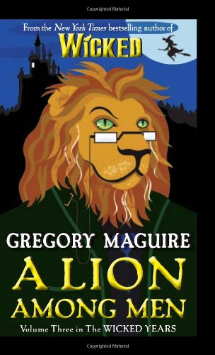  - A Lion Among Men: Volume Three in The Wicked Years