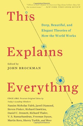  - This Explains Everything: Deep, Beautiful, and Elegant Theories of How the World Works