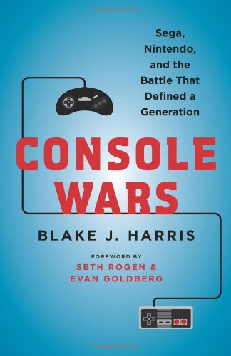  - Console Wars: Sega, Nintendo, and the Battle that Defined a Generation