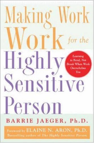  - Making Work Work for the Highly Sensitive Person