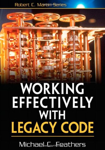  - Working Effectively with Legacy Code (Robert C. Martin)