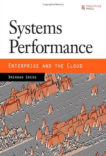  - Systems Performance: Enterprise and the Cloud