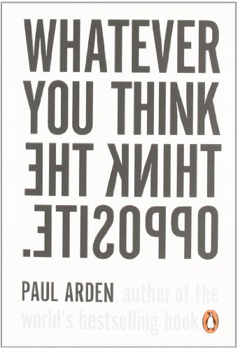  - Whatever You Think, Think the Opposite