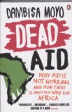  - The White Man's Burden: Why the West's Efforts to Aid the Rest Have Done So Much Ill and So Little: Why the West's Efforts to Aid the Rest Have Done So Much Ill and So Little Good