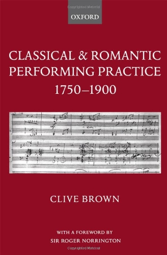  - Classical and Romantic Performing Practice 1750-1900