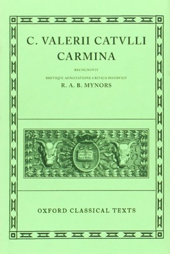  - C. Valerii Catvlli Carmina (Oxford Classical Texts)