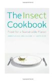  - The Eat-a-Bug Cookbook, Revised: 40 Ways to Cook Crickets, Grasshoppers, Ants, Water Bugs, Spiders, Centipedes, and Their Kin