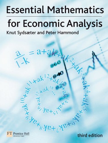  - Essential Mathematics for Economic Analysis (Financial Times (Prentice Hall))