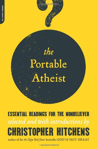  - The Portable Atheist: Essential Readings for the Nonbeliever